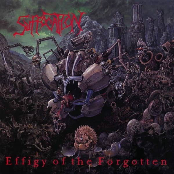 Suffocation - Effigy Of The Forgotten Suffocation - Effigy Of The Forgotten