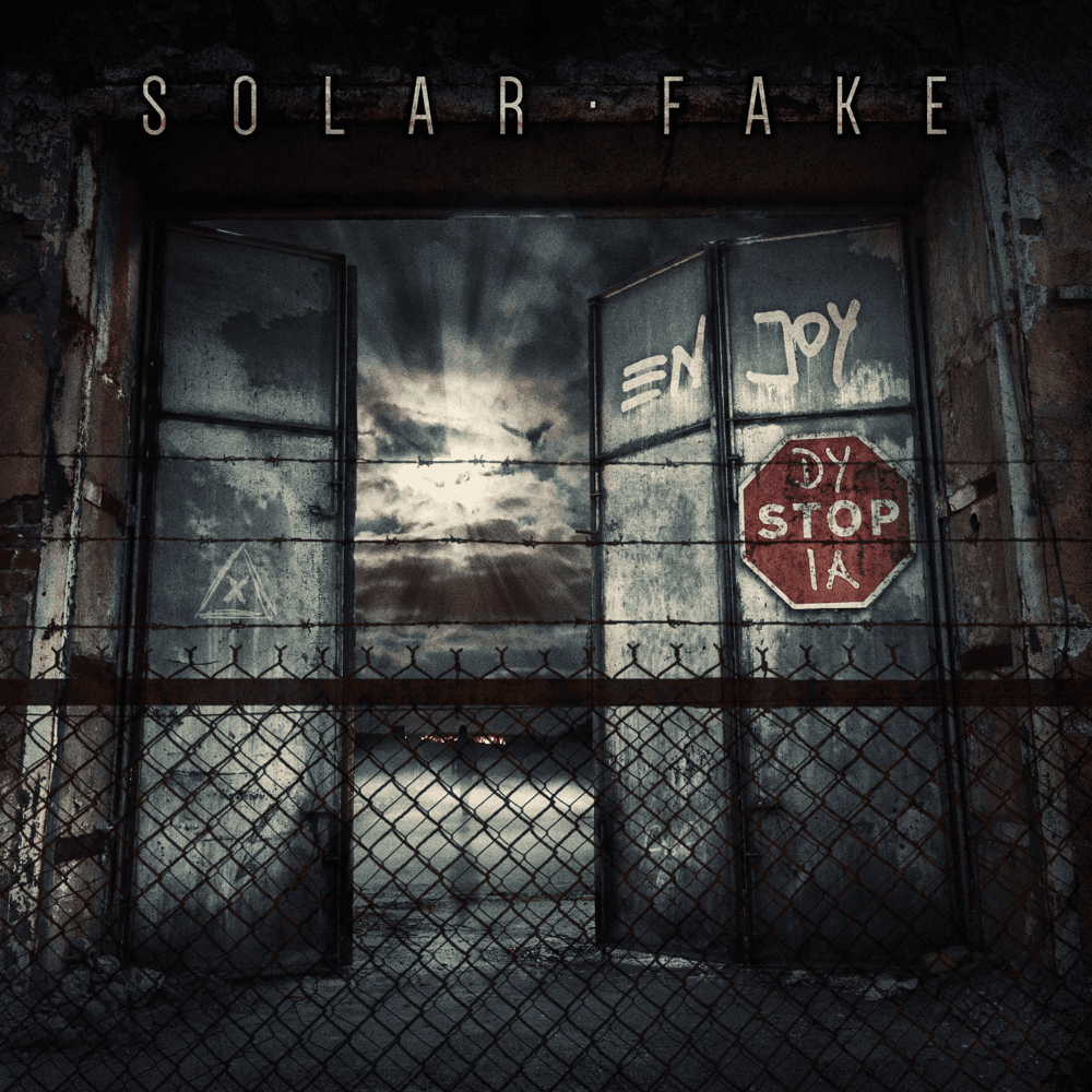 Solar Fake - Enjoy Dystopia Solar Fake - Enjoy Dystopia