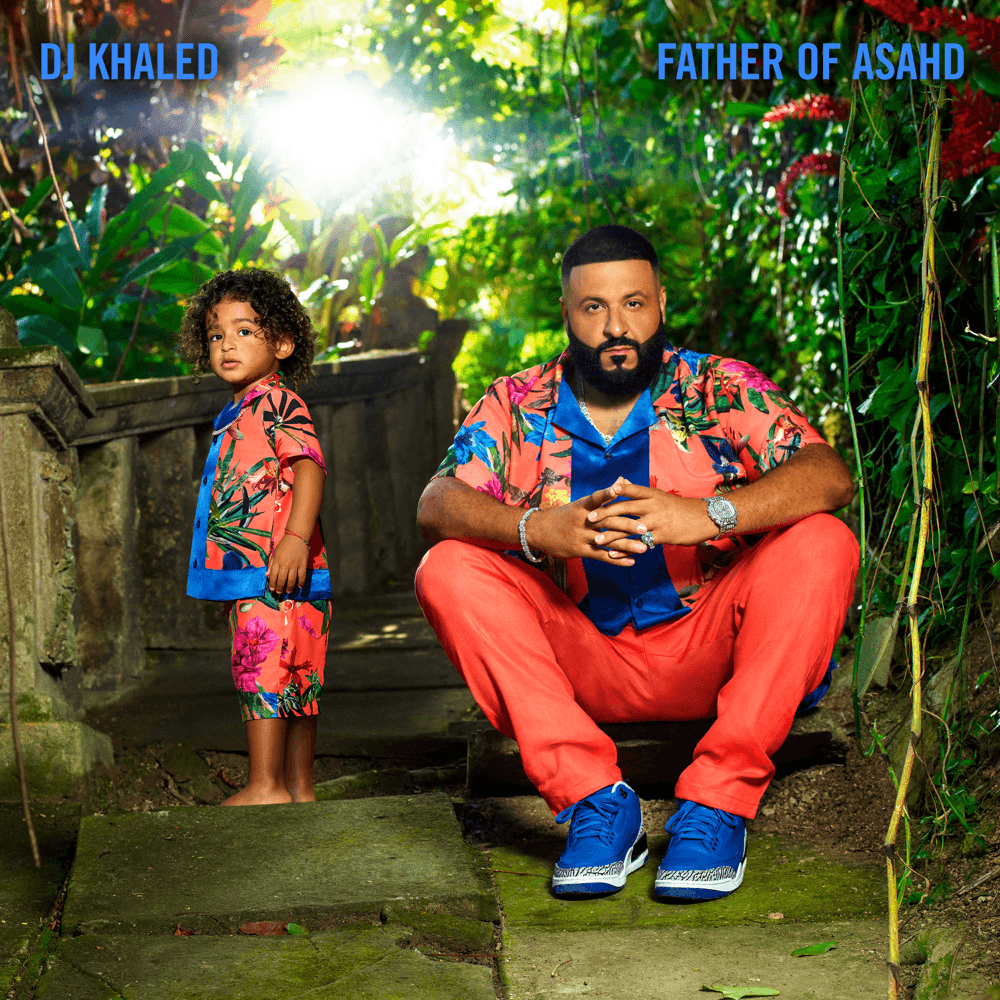 DJ Khaled - Father Of Asahd DJ Khaled - Father Of Asahd