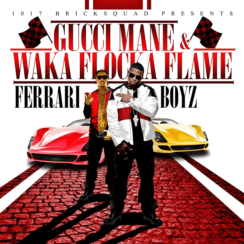 Gucci Mane & Waka Flocka Flame - Ferrari Boyz Gucci Mane & Waka Flocka Flame - Ferrari Boyz