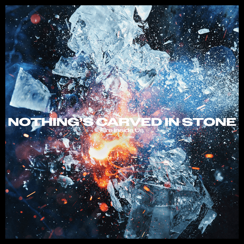 Nothing's Carved In Stone - Fire Inside Us