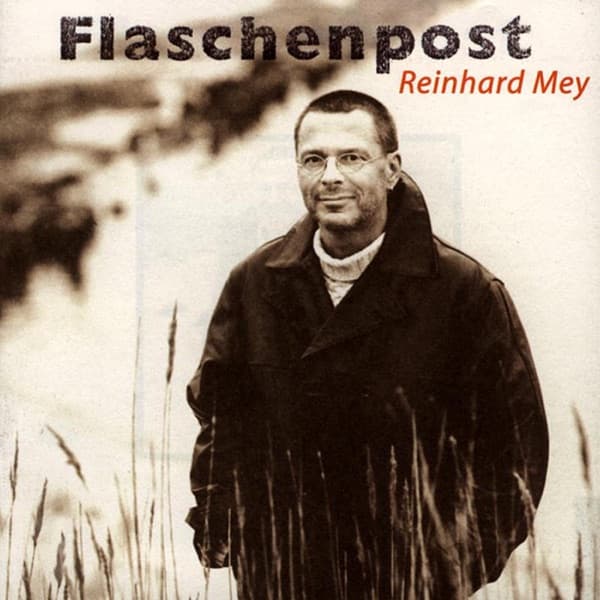 Reinhard Mey - Flaschenpost Reinhard Mey - Flaschenpost