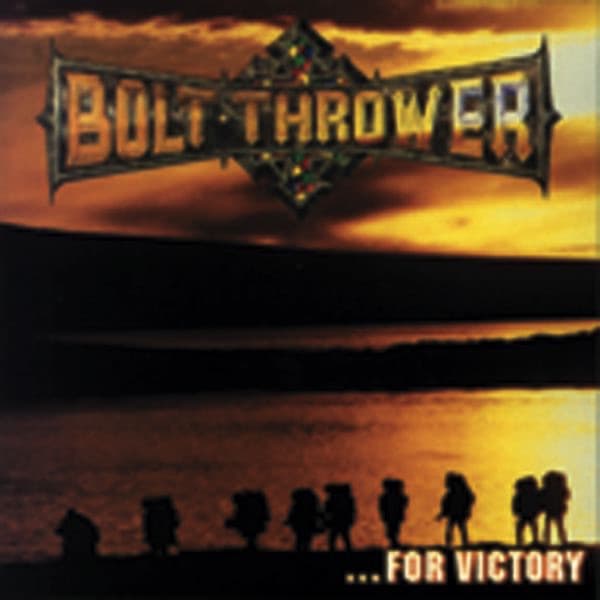 Bolt Thrower - ...For Victory Bolt Thrower - ...For Victory