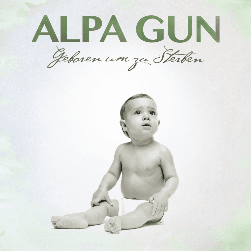 Alpa Gun - Geboren um zu sterben