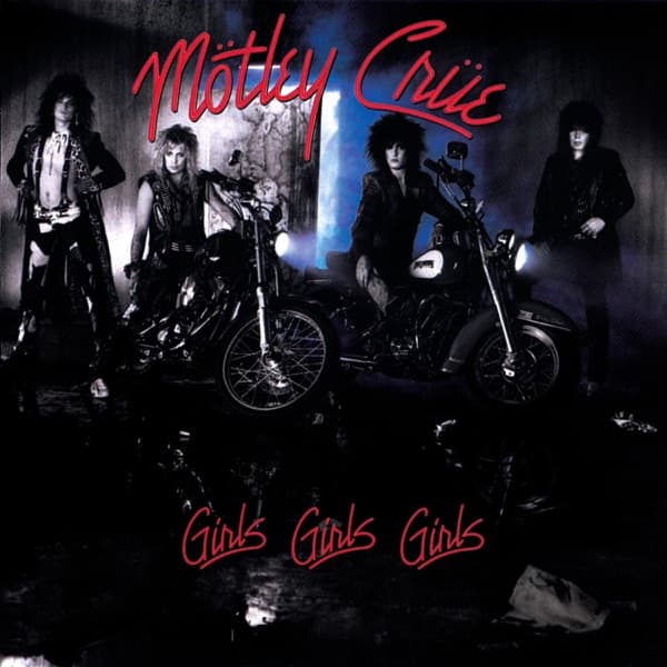 Mötley Crüe - Girls, Girls, Girls Mötley Crüe - Girls, Girls, Girls