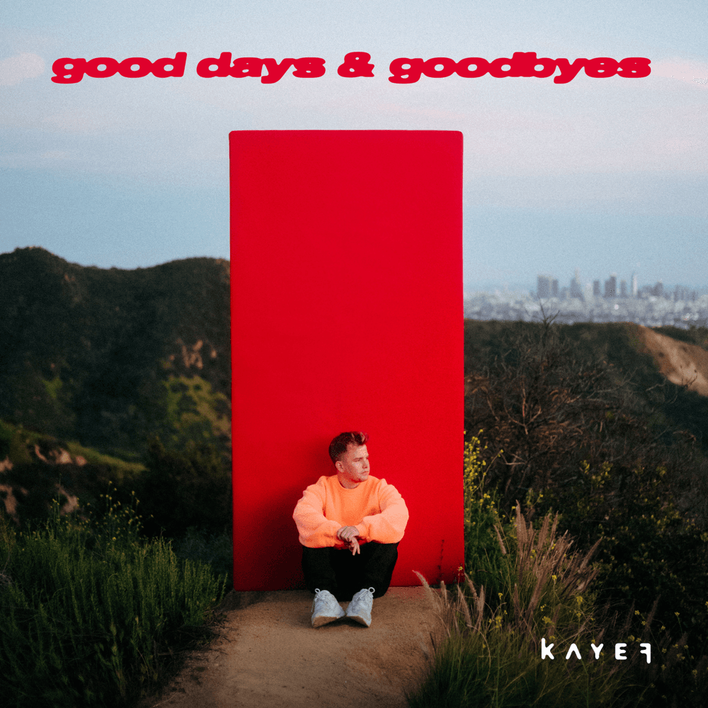Kayef - Good Days & Goodbyes Kayef - Good Days & Goodbyes