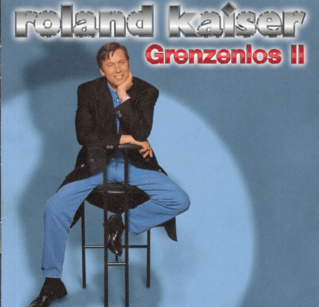 Roland Kaiser - Grenzenlos 2 Roland Kaiser - Grenzenlos 2