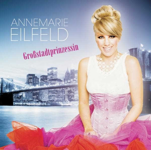 Annemarie Eilfeld - Großstadtprinzessin Annemarie Eilfeld - Großstadtprinzessin