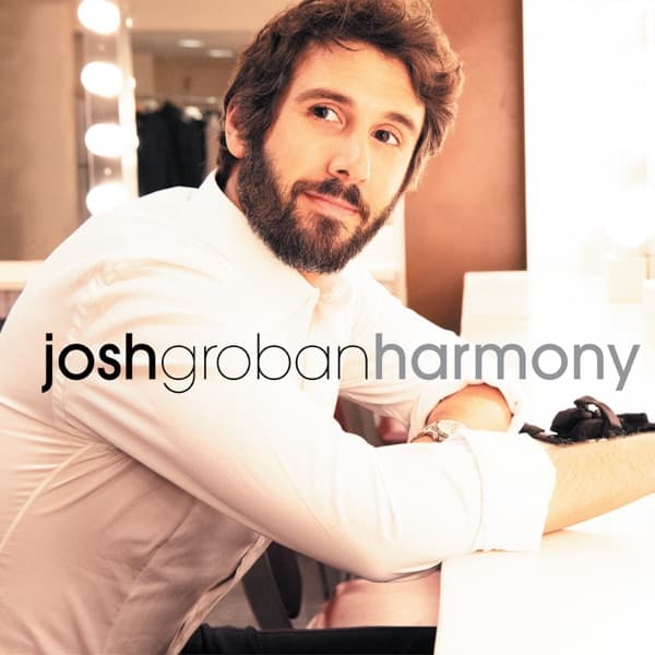 Josh Groban - Harmony Josh Groban - Harmony