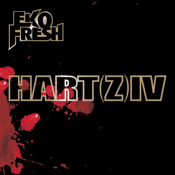 Eko Fresh - Hart(z) IV Eko Fresh - Hart(z) IV