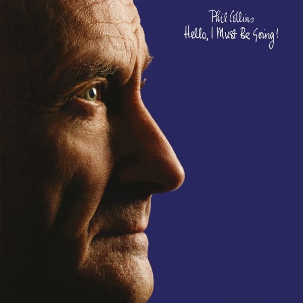 Phil Collins - Hello, I Must Be Going!