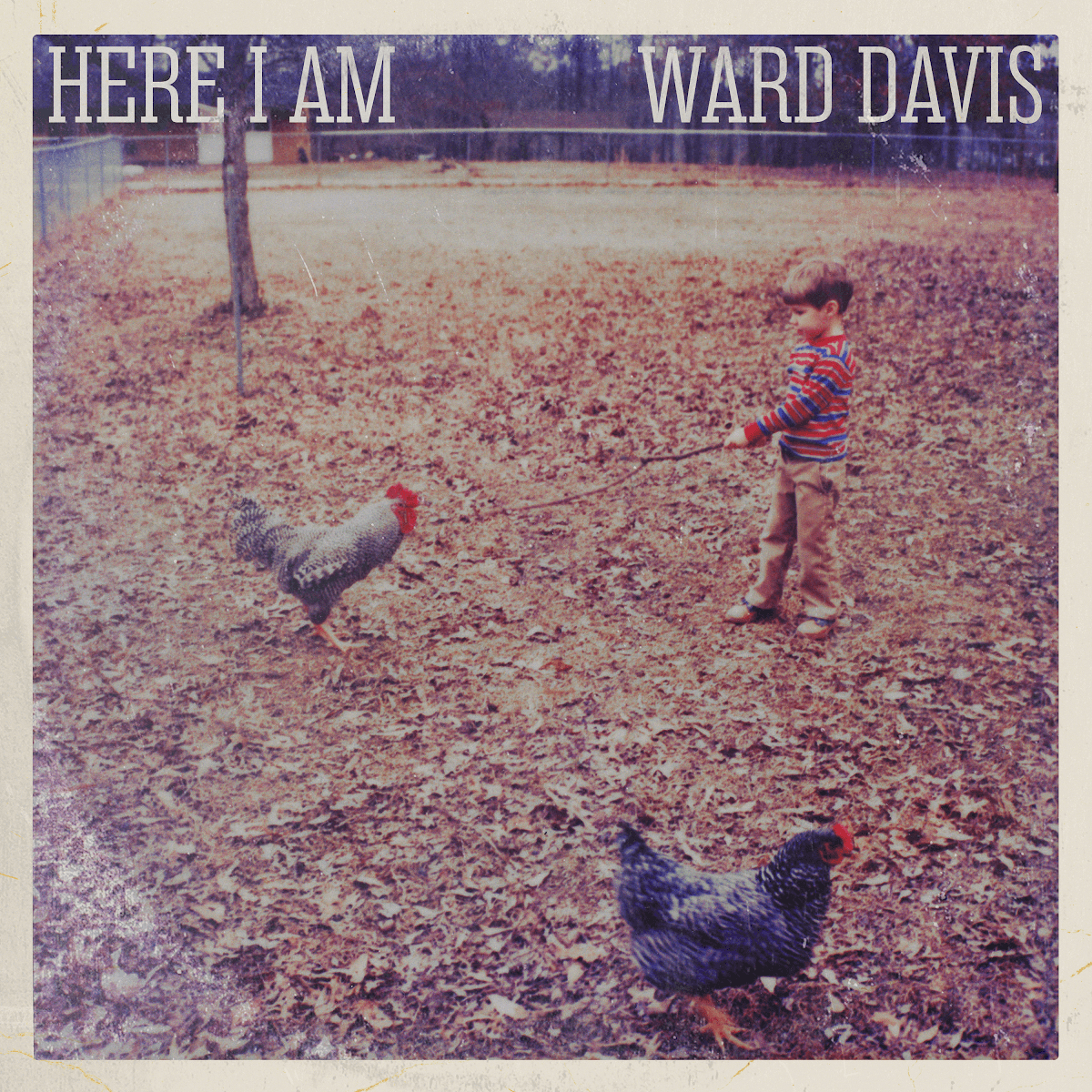 Ward Davis - Here I Am Ward Davis - Here I Am