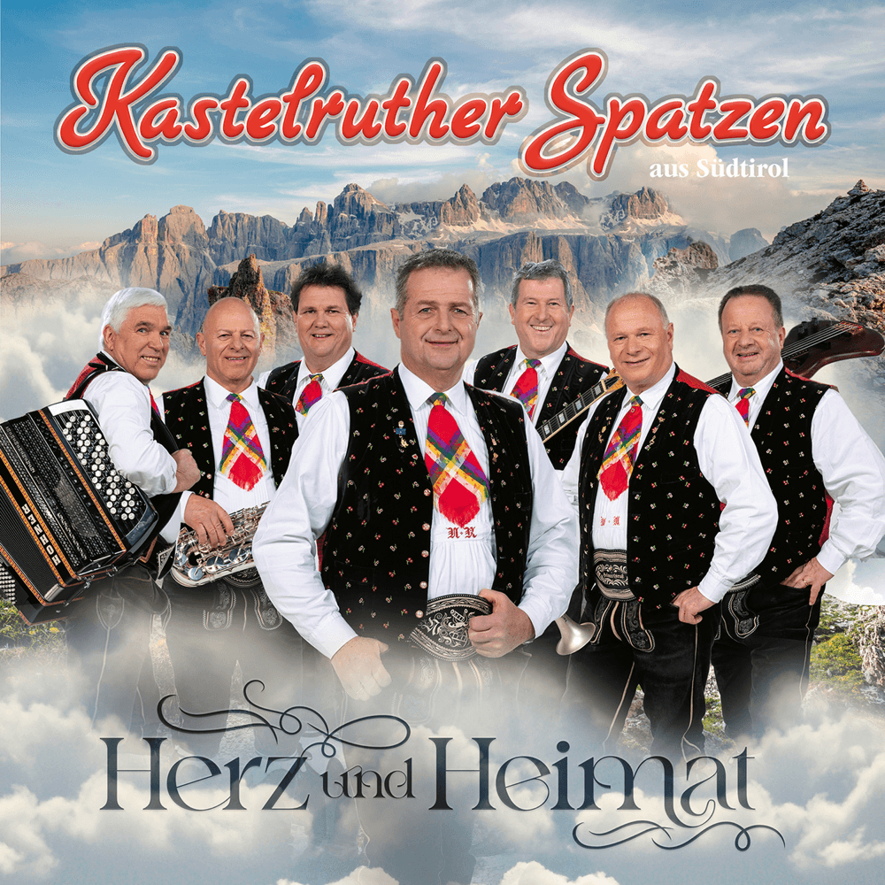 Kastelruther Spatzen - Herz und Heimat Kastelruther Spatzen - Herz und Heimat