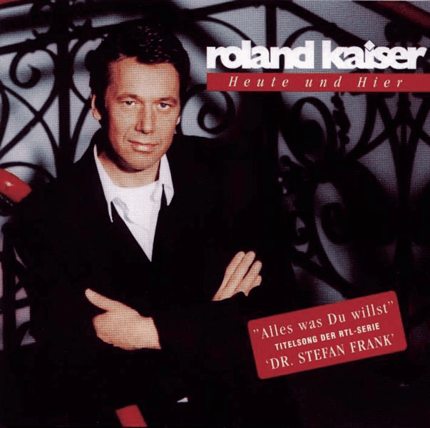 Roland Kaiser - Heute und hier Roland Kaiser - Heute und hier