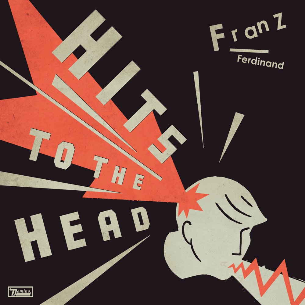 Franz Ferdinand - Hits To The Head Franz Ferdinand - Hits To The Head