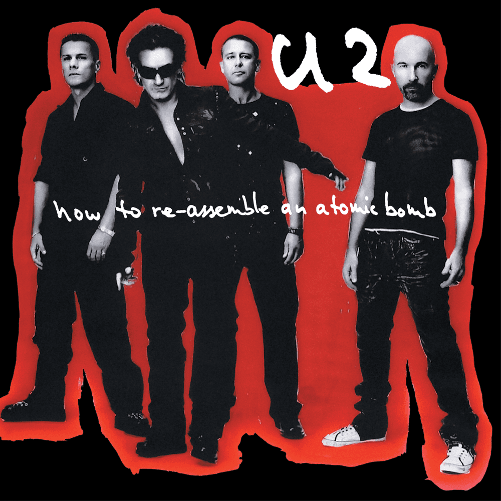 U2 - How To Dismantle An Atomic Bomb U2 - How To Dismantle An Atomic Bomb