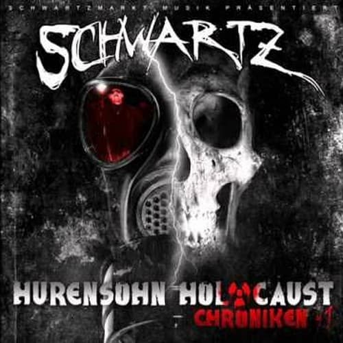 Schwartz - Hurensohn Holocaust Chroniken 1 Schwartz - Hurensohn Holocaust Chroniken 1