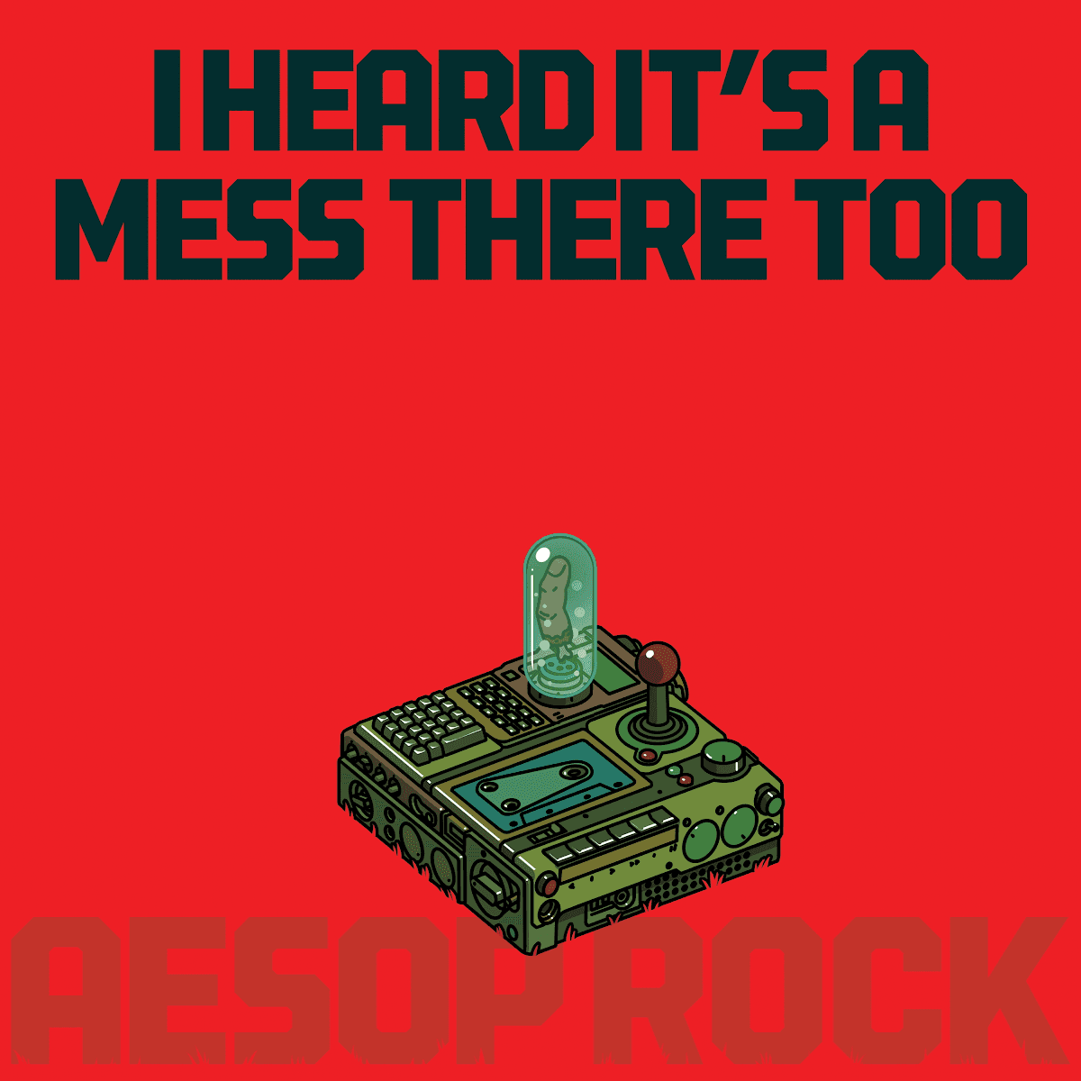 Aesop Rock - I Heard It's A Mess There Too Aesop Rock - I Heard It's A Mess There Too