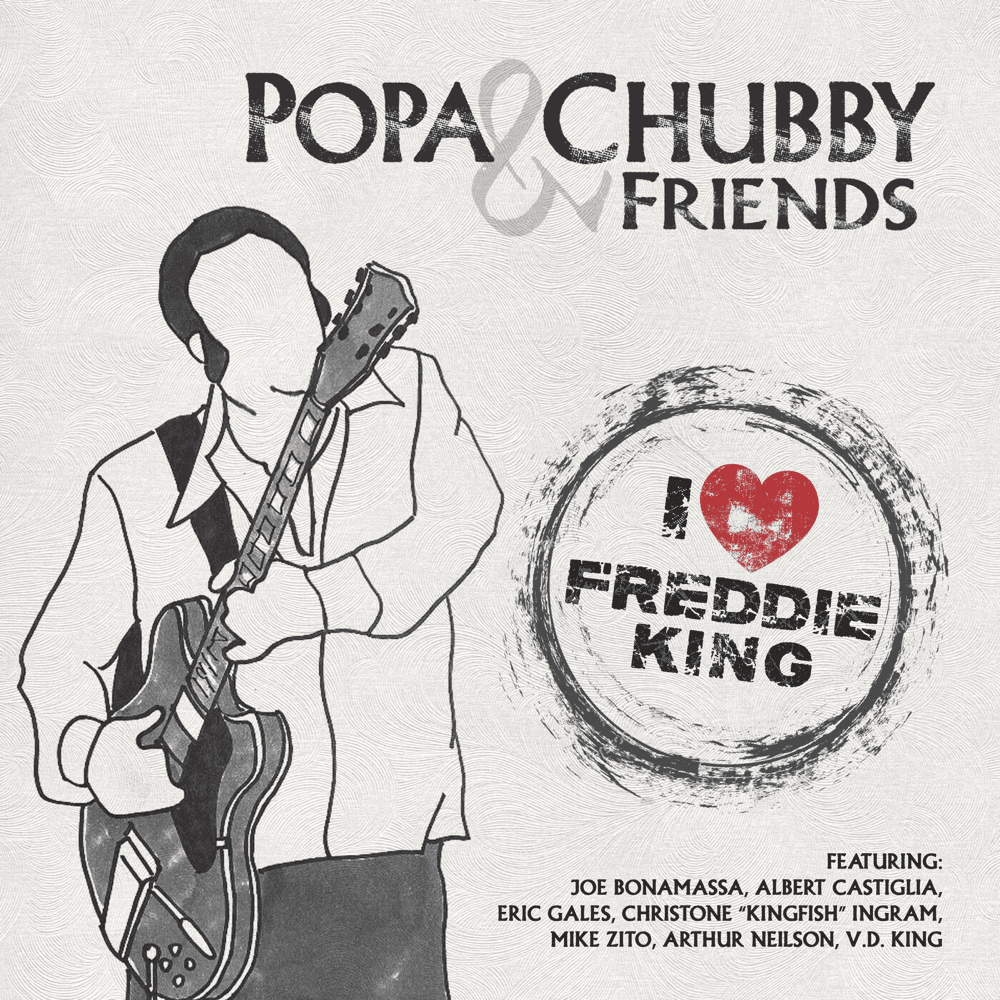 Popa Chubby - I Love Freddie King Popa Chubby - I Love Freddie King