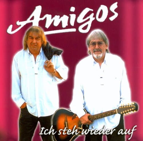 Die Amigos - Ich steh wieder auf Die Amigos - Ich steh wieder auf