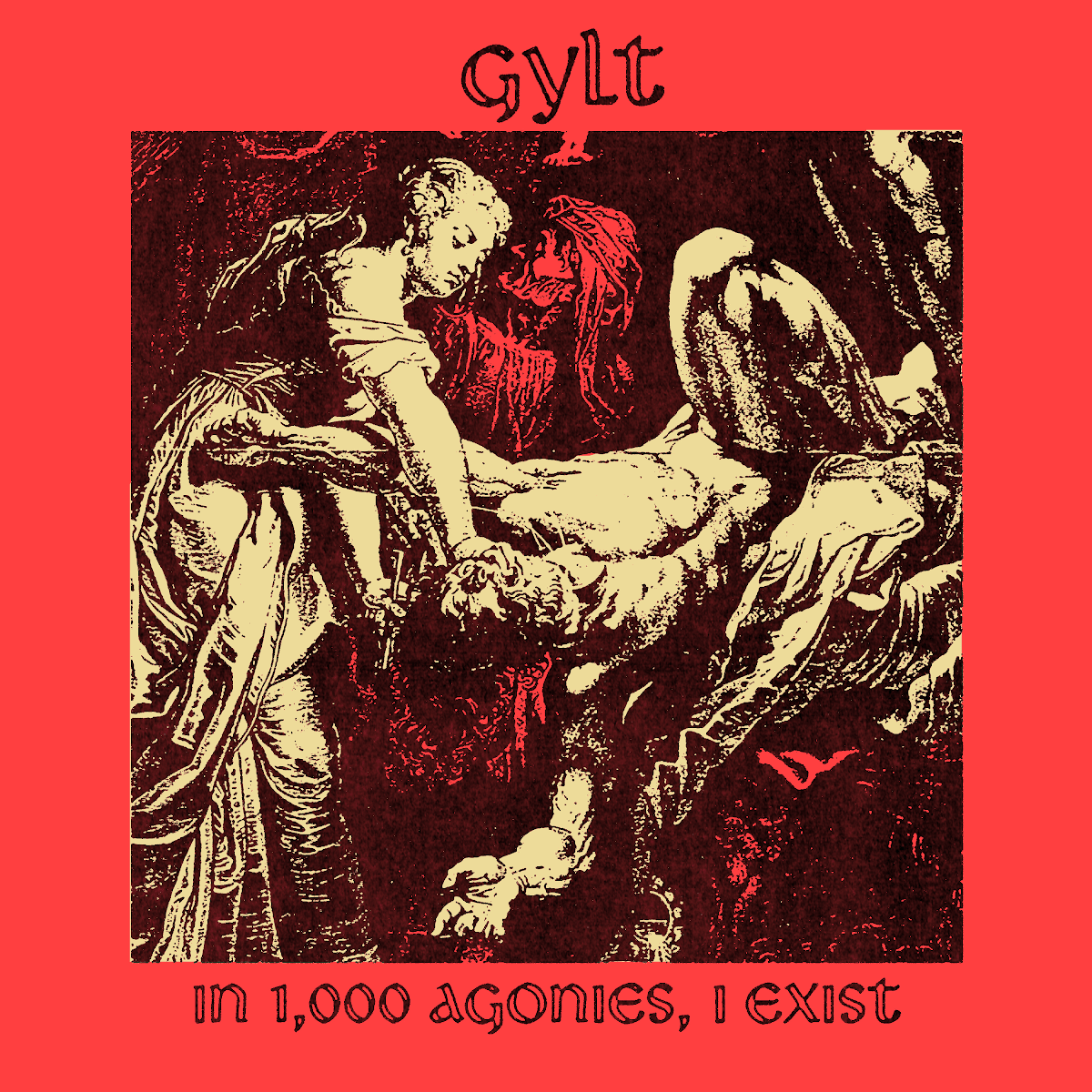 Gylt - In 1,000 Agonies, I Exist Gylt - In 1,000 Agonies, I Exist