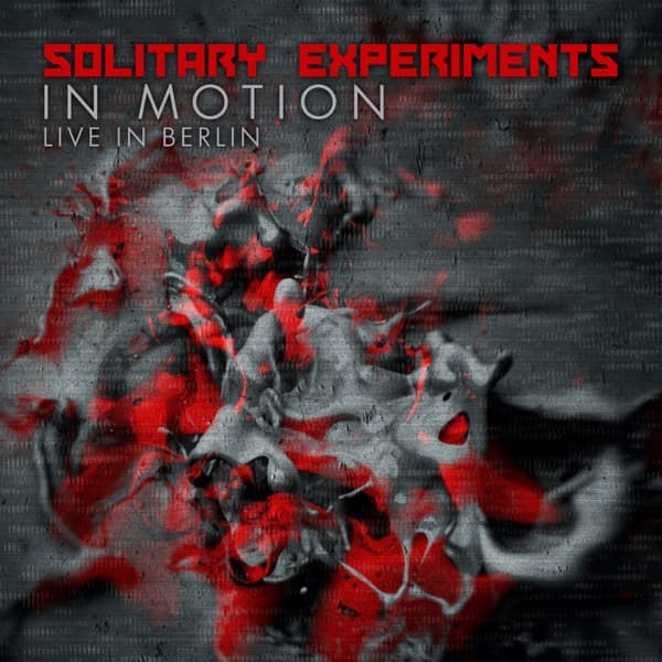 Solitary Experiments - In Motion (Live In Berlin) Solitary Experiments - In Motion (Live In Berlin)