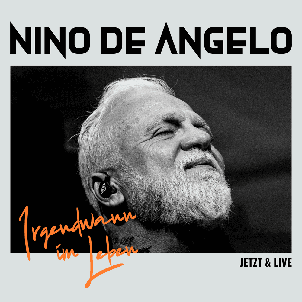 Nino De Angelo - Irgendwann im Leben = Jetzt & Live Nino De Angelo - Irgendwann im Leben = Jetzt & Live