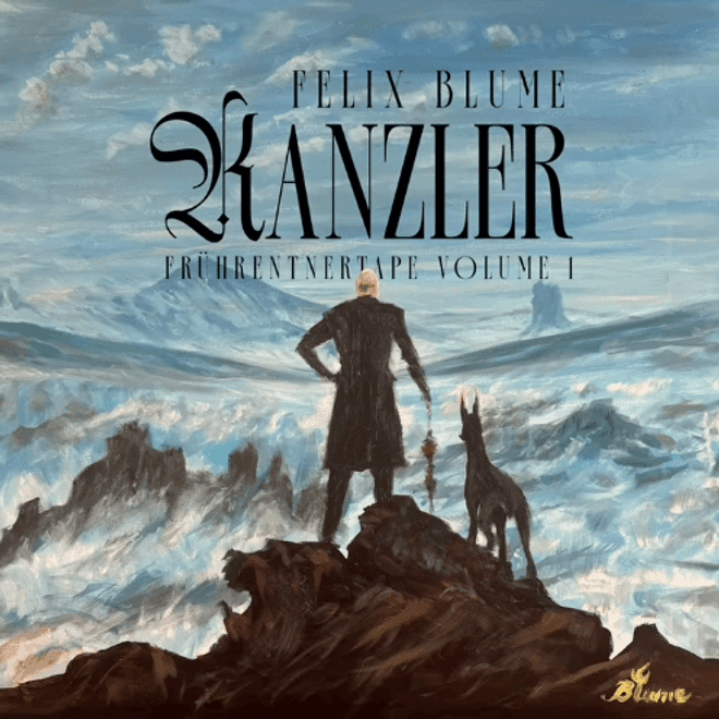 Felix Blume - Kanzler (Frührentnertape Vol. 1) Felix Blume - Kanzler (Frührentnertape Vol. 1)