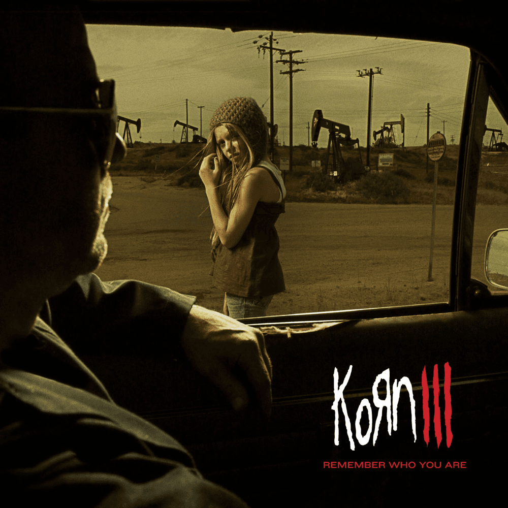 Korn - Korn III - Remember Who You Are Korn - Korn III - Remember Who You Are