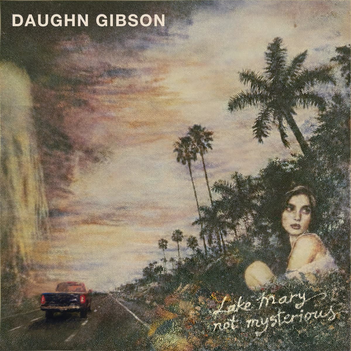 Daughn Gibson - Lake Mary Not Mysterious Daughn Gibson - Lake Mary Not Mysterious
