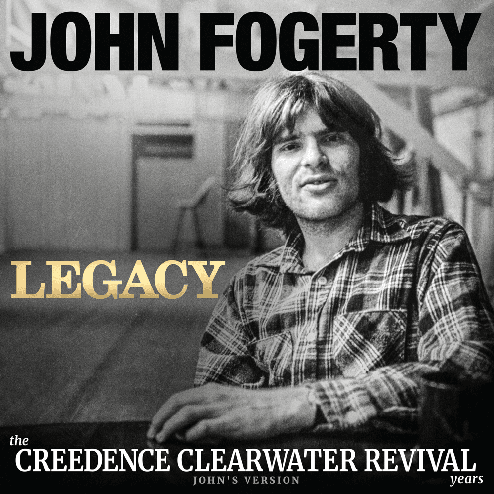 John Fogerty - Legacy: The Creedence Clearwater Revival Years John Fogerty - Legacy: The Creedence Clearwater Revival Years