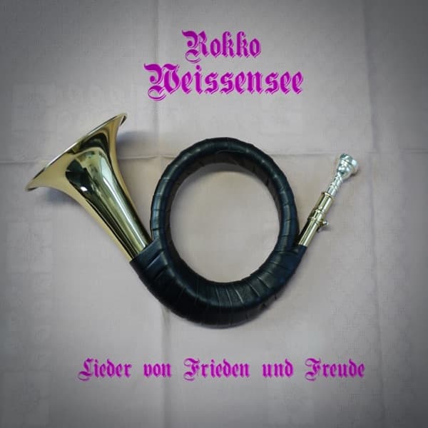 Rokko Weissensee - Lieder von Frieden und Freude Rokko Weissensee - Lieder von Frieden und Freude
