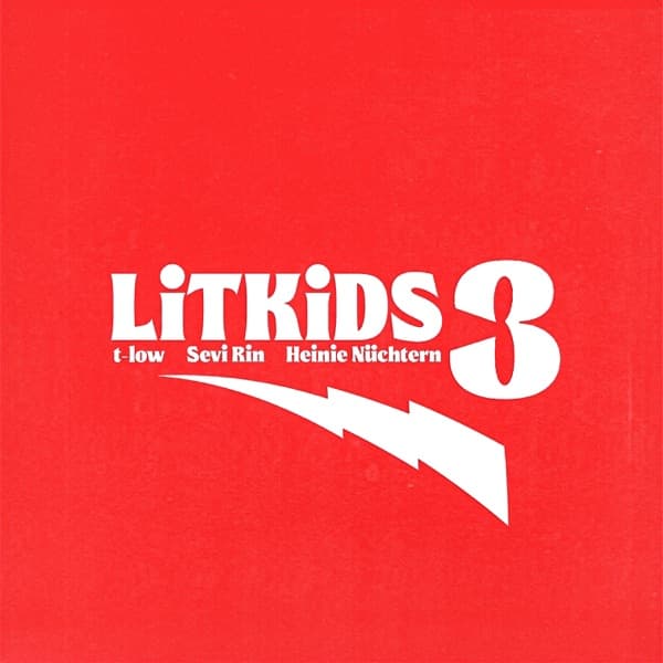 Heinie Nüchtern & T-Low & Sevi Rin - LiTKiDS 3 Heinie Nüchtern & T-Low & Sevi Rin - LiTKiDS 3