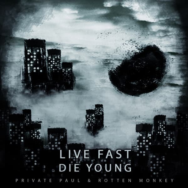 Private Paul & Rotten Monkey - Live Fast Die Young