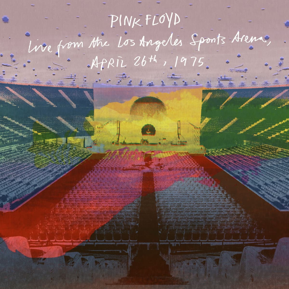 Pink Floyd - Live From the Los Angeles Sports Arena, April 26th, 1975 Pink Floyd - Live From the Los Angeles Sports Arena, April 26th, 1975