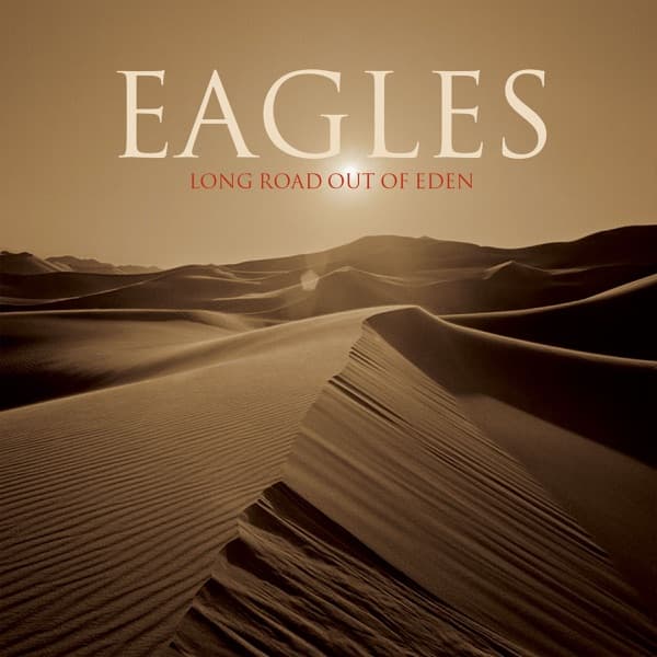 Eagles - Long Road Out Of Eden Eagles - Long Road Out Of Eden