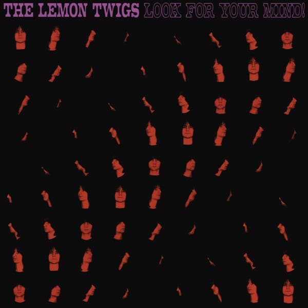 The Lemon Twigs - Look For Your Mind! The Lemon Twigs - Look For Your Mind!