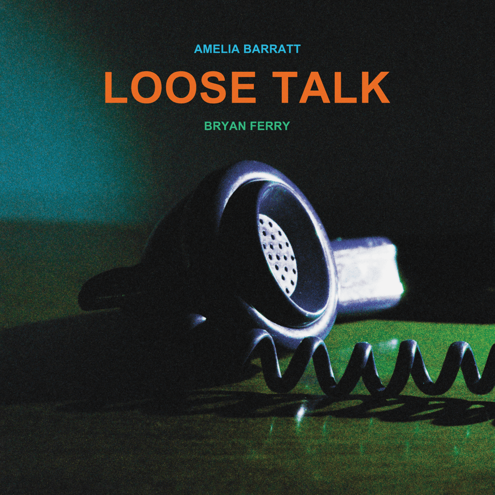Bryan Ferry & Amelia Barratt - Loose Talk Bryan Ferry & Amelia Barratt - Loose Talk