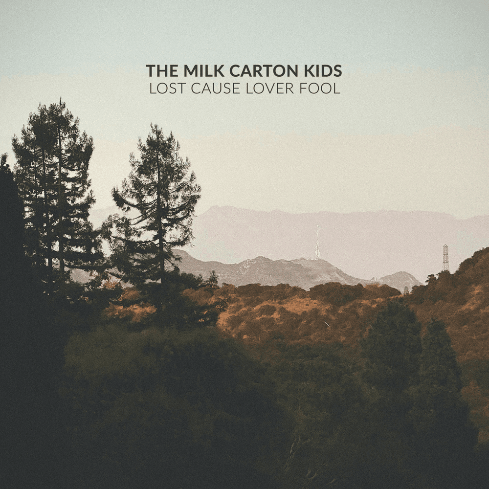 The Milk Carton Kids - Lost Cause Lover Fool The Milk Carton Kids - Lost Cause Lover Fool