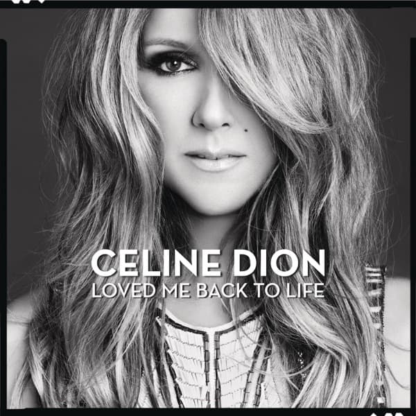 Celine Dion - Loved Me Back to Life Celine Dion - Loved Me Back to Life