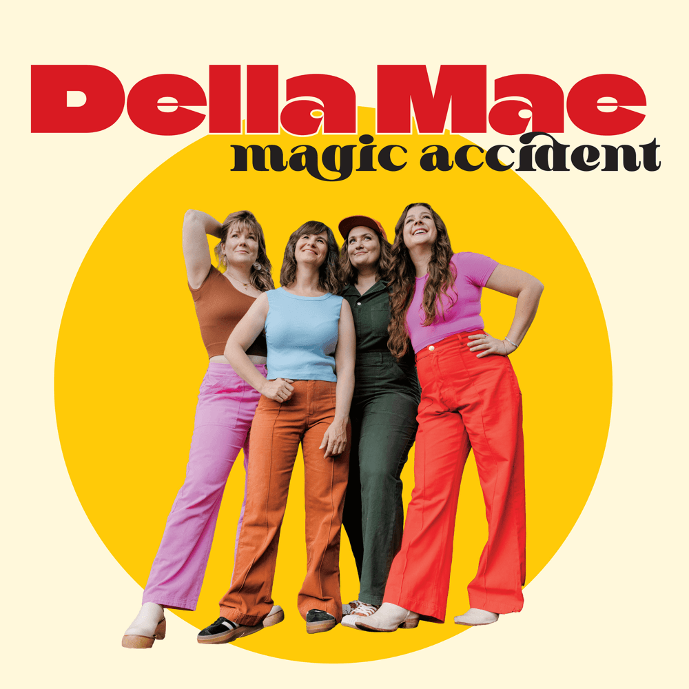 Della Mae - Magic Accident Della Mae - Magic Accident