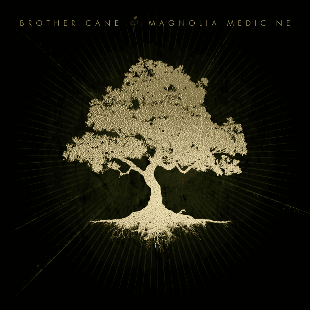 Brother Cane - Magnolia Medicine Brother Cane - Magnolia Medicine