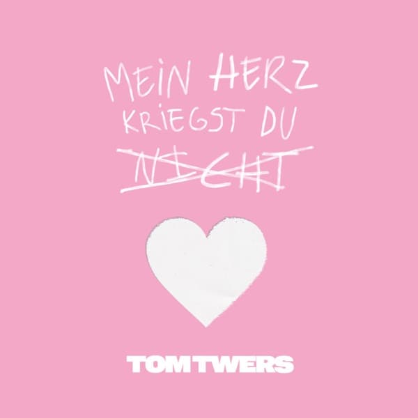 Tom Twers - Mein Herz Kriegst Du Nicht