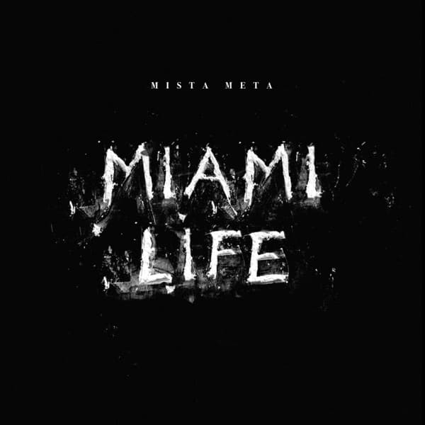 Mista Meta - Miami Life