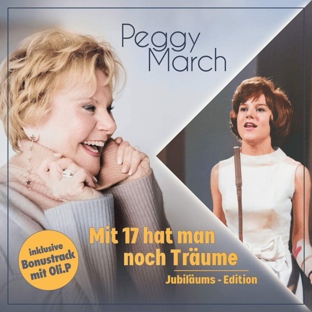 Peggy March - Mit 17 hat man noch Träume - Jubiläums Edition