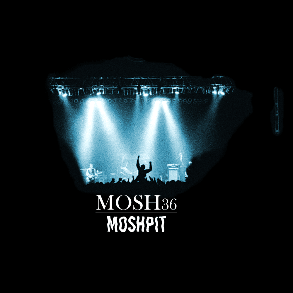 Mosh36 - Moshpit EP Mosh36 - Moshpit EP