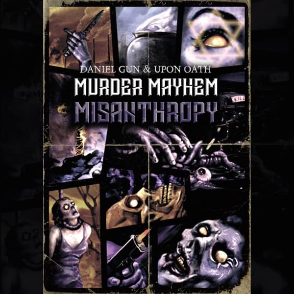 Daniel Gun & Upon Oath - Murder Mayhem Misanthropy