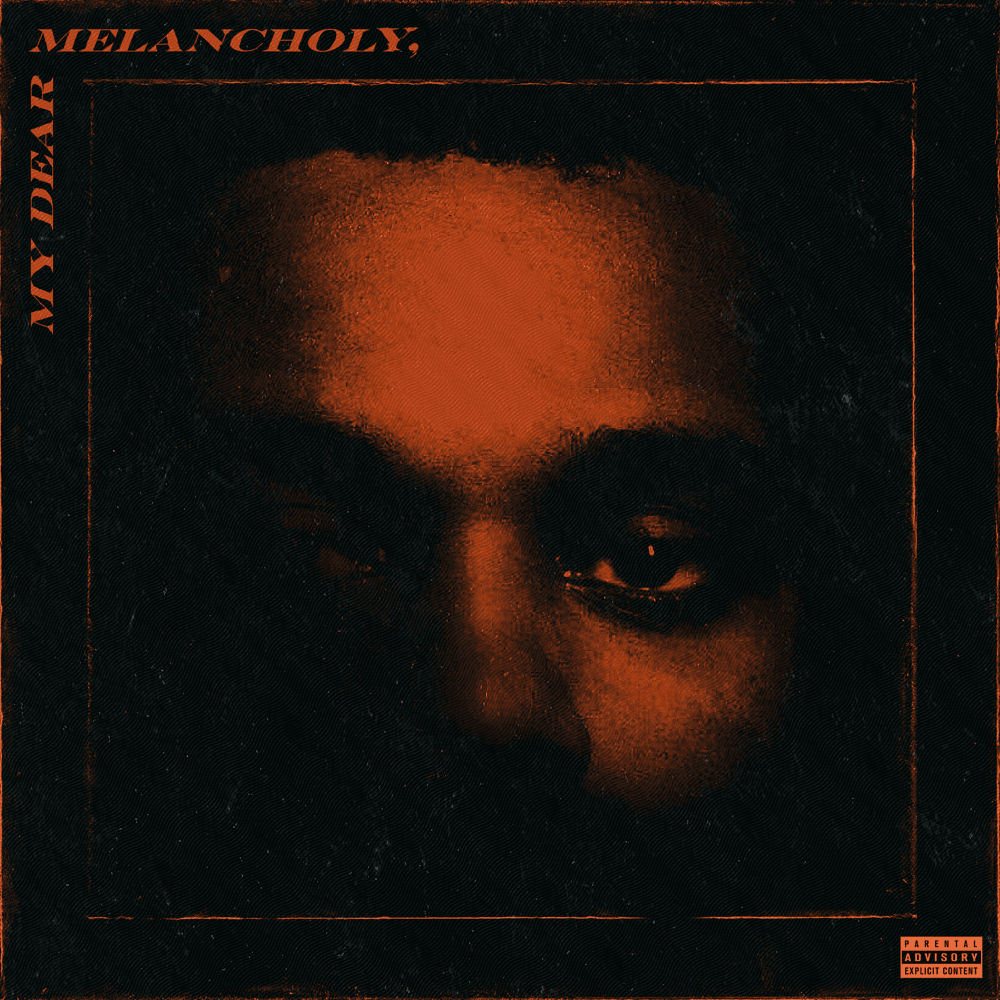 The Weeknd - My Dear Melancholy The Weeknd - My Dear Melancholy