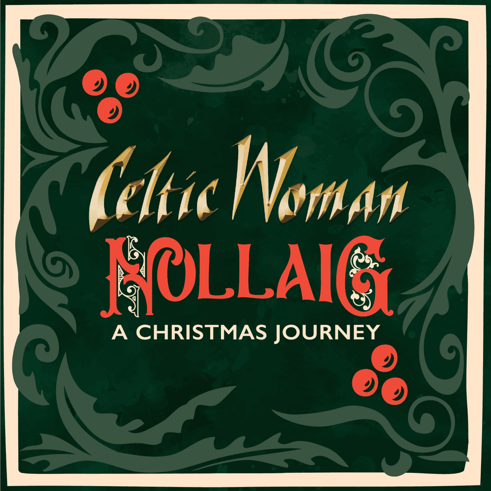 Celtic Woman - Nollaig - A Christmas Journey Celtic Woman - Nollaig - A Christmas Journey