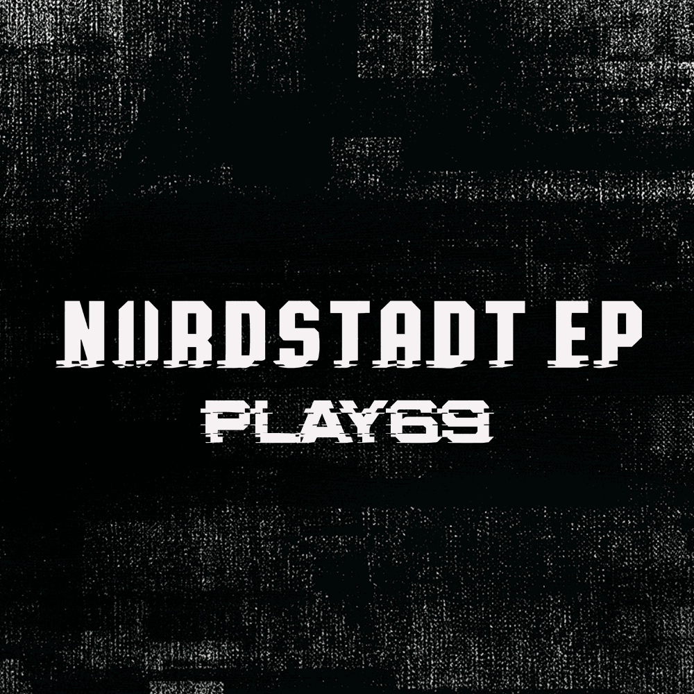 Play69 - Nordstadt EP Play69 - Nordstadt EP